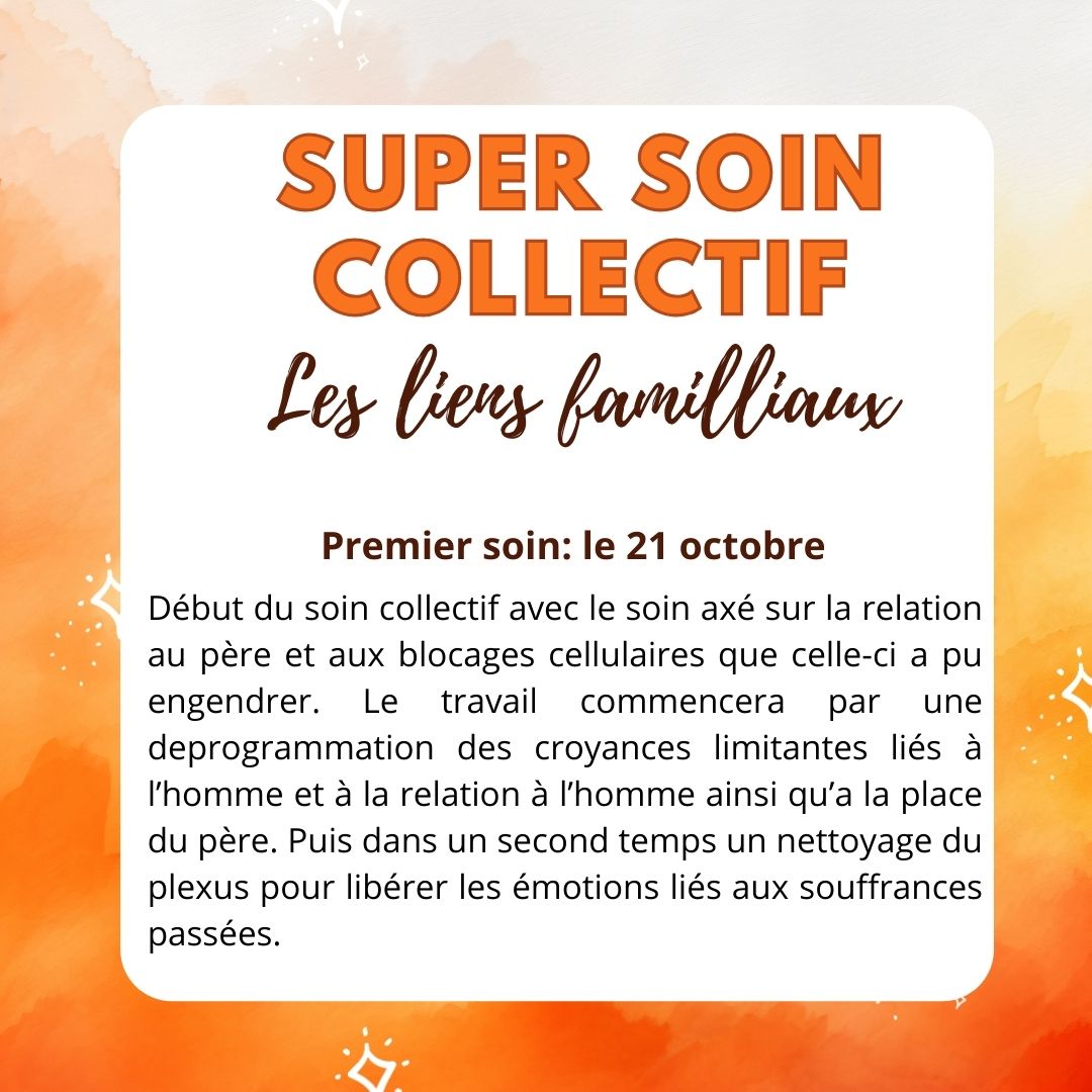 Super soin Collectif LIENS FAMILIAUX ( Du 21 au 31 octobre )
