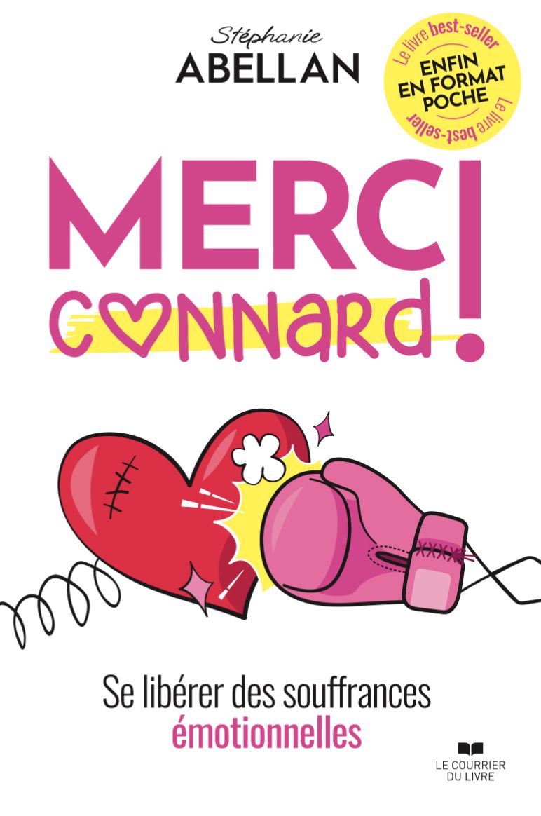 MERCI CONNARD!  format poche : Se libérer de la souffrance émotionnelle